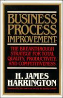 Business Process Improvement: The Breakthrough Strategy for Total Quality, Productivity, and Competitiveness 0070267685 Book Cover