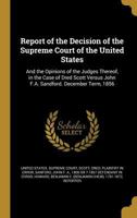 Report of the Decision of the Supreme Court of the United States and the Opinions of Judges 1341784037 Book Cover