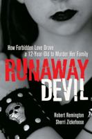 Runaway Devil: How Forbidden Love Drove a 12-Year-Old to Murder Her Family 0771073615 Book Cover