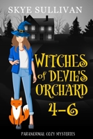 Witches of Devil's Orchard Paranormal Cozy Mysteries (Books 4-6) B0BSD7C5QZ Book Cover