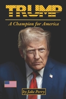 Trump: A Champion for America B0FKLS3SSS Book Cover