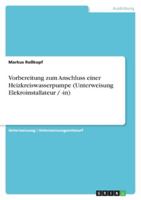 Vorbereitung zum Anschluss einer Heizkreiswasserpumpe (Unterweisung Elekroinstallateur / -in) 3638935280 Book Cover