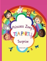 Princess Zoey's Tea Party Surprise B08YQR63NF Book Cover