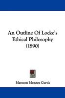 An Outline of Locke's Ethical Philosophy 1021657670 Book Cover