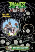 Plants vs. Zombies Volume 6: Boom Boom Mushroom 1506700373 Book Cover