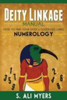 Deity Linkage Manual: How to Find Your Gods & Goddesses Using Numerology 1508957150 Book Cover