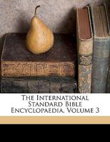 The International Standard Bible Encyclopaedia, Volume 3 1149886781 Book Cover