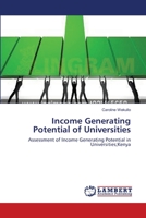 Income Generating Potential of Universities: Assessment of Income Generating Potential in Universities;Kenya 3659141429 Book Cover