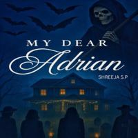 My dear Adrian: A Psychological Horror Thriller (The Accident Makers Series) B0G47Y7YCT Book Cover