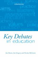 Key Debates in Education 0826451284 Book Cover