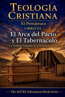 El Pentateuco Libro #2 - El Arca del Pacto y el Tabernáculo (Spanish Edition) B0H28YBYTW Book Cover