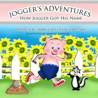 Jogger's Adventures - How Jogger got his name 1542779790 Book Cover