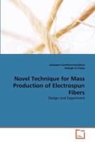 Novel Technique for Mass Production of Electrospun Fibers 3639322983 Book Cover