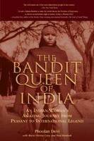 The Bandit Queen of India: An Indian Woman's Amazing Journey from Peasant to International Legend 1592280382 Book Cover