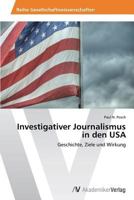 Investigativer Journalismus in den USA: Geschichte, Ziele und Wirkung 363963148X Book Cover