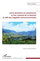 Entre déclinisme et autochtonie, le Parc national de La Réunion au défi des inégalités environnementales (Logiques Sociales) (French Edition) 2343253161 Book Cover