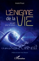 L'énigme de la vie: Un défi pour la raison (French Edition) 214027167X Book Cover