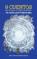9 Cuentos: One of Them, in English Translation No Aptos Para Intelectuales 1463351348 Book Cover