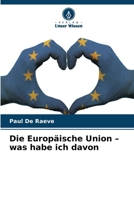 Die Europäische Union - was habe ich davon (German Edition) 6208312574 Book Cover