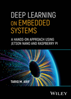 Deep Learning on Embedded Systems: A Hands-On Approach Using Jetson Nano and Raspberry Pi 1394269269 Book Cover
