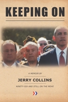 KEEPING ON: A MEMOIR BY JERRY COLLINS, NINETY-SIX AND STILL ON THE MOVE B08JF5MBMD Book Cover