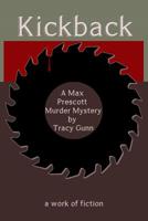 Kickback: A Max Prescott Murder Mystery 1799042308 Book Cover