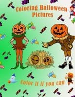 coloring Halloween pictures: size 8.5x11 inch 21.5x27.94 cm 50 pages .coloring book for halloween occasion. color it if you can. coloring book for kids B08J5CYH7J Book Cover