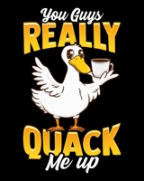 You Guys Really Quack Me Up: Cute & Funny You Guys Really Quack Me Up Duck Pun 2020-2021 Weekly Planner & Gratitude Journal (110 Pages, 8" x 10") ... Moments of Thankfulness & To Do Lists 1670583082 Book Cover