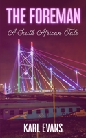 The Foreman: A South African Tale B084PY9V5M Book Cover