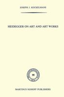 Heidegger on Art and Art Works 902473102X Book Cover