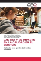 LAS TICs Y SU IMPACTO EN LA CALIDAD EN EL SERVICIO (Spanish Edition) 6209429882 Book Cover