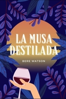 La Musa Destilada (Spanish Edition) B0GPN4JS3G Book Cover