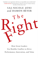 The Right Fight: How Great Leaders Use Healthy Conflict to Drive Performance, Innovation, and Value 0061717169 Book Cover