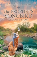 The Prophet's Songbird: Atarah's Story 1961125587 Book Cover