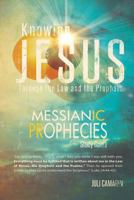 Knowing Jesus Through the Law and the Prophets: Messianic Prophecies Study Guide 0615845282 Book Cover