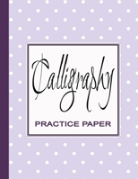 Calligraphy Practice Book: Worksheets for Writing Modern Calligraphy Lettering | Book of Blank Slanted Grid Sheets – Purple Dots 1672699592 Book Cover