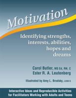Motivation: Identifying Strengths, Interests, Abilities, Hopes and Dreams 1570252610 Book Cover