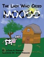 The Lady Who Cried MOOOOOO 1537175785 Book Cover