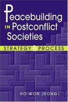 Peacebuilding In Postconflict Societies: Strategy And Process 1588263355 Book Cover