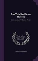 Das Volk Und Seine Fursten: Volkswesen Und Volkssinn: Reden 1278340378 Book Cover