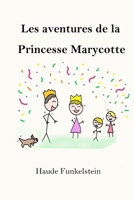 Les aventures de la Princesse Marycotte B08P8NKTXQ Book Cover