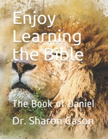 Enjoy Learning the Bible: The Book of Daniel B087R6PCN4 Book Cover