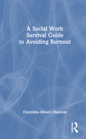 A Social Work Survival Guide to Avoiding Burnout 1041072155 Book Cover