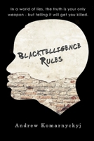 Blacktelligence Rules: A Searing Exploration of Race, Identity and Truth 1739146883 Book Cover