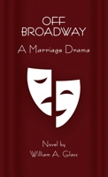 Off Broadway: A Marriage Drama 1946005592 Book Cover