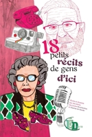 18 petits récits de gens d'ici 2384062506 Book Cover