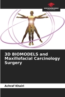 3D BIOMODELS and Maxillofacial Carcinology Surgery 6205772833 Book Cover