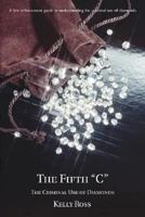 The Fifth C: The Criminal Use of Diamonds 059546811X Book Cover
