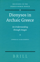 Dionysos in Archaic Greece: An Understanding Through Images 9004144455 Book Cover