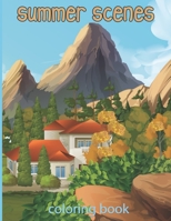 summer scenes coloring book: Peaceful Summer Vacation, Nature, Beach Scenes and Beautiful flowers, animal | Coloring pages B08XLGGDX1 Book Cover